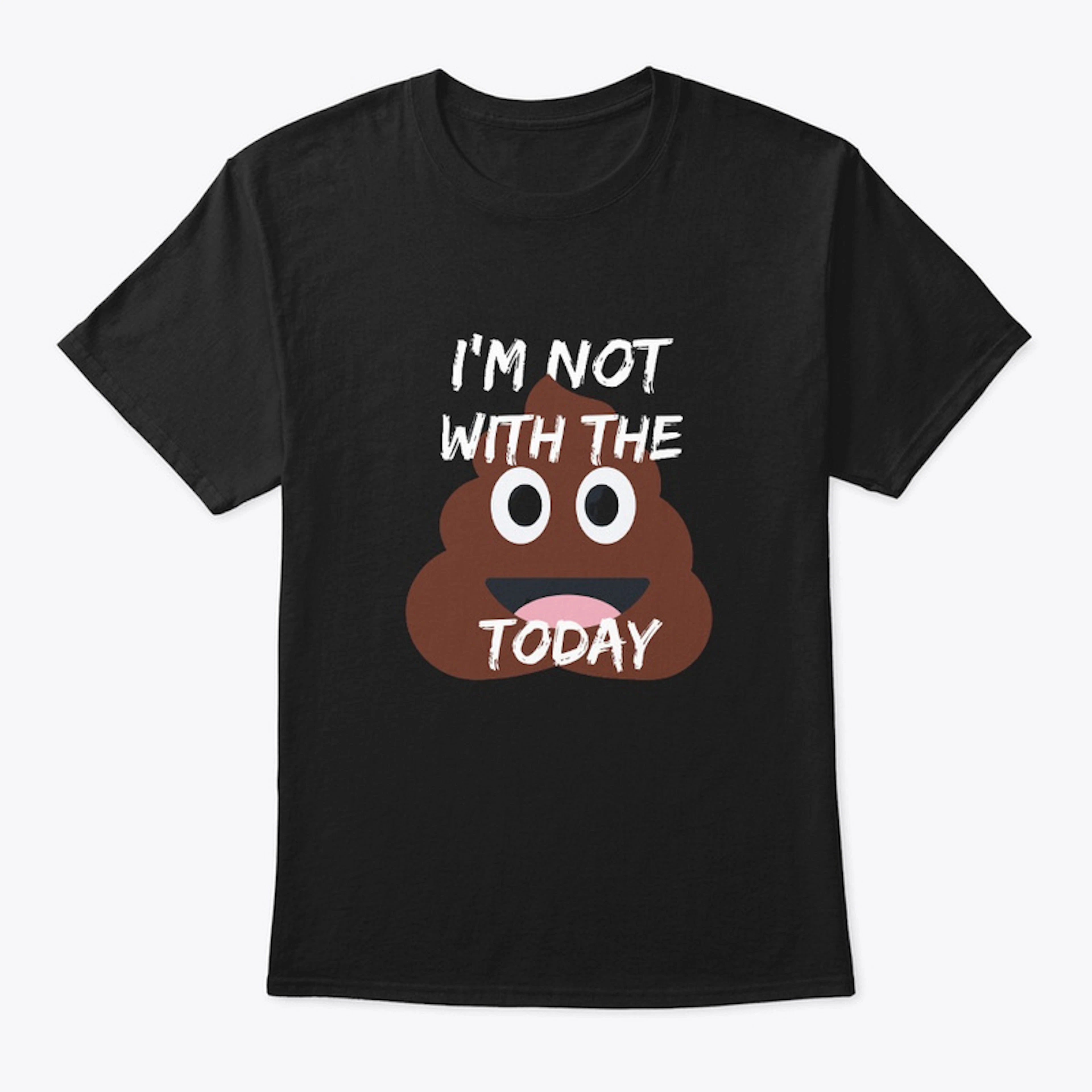 Not With the Shit Today (unisex) - Black