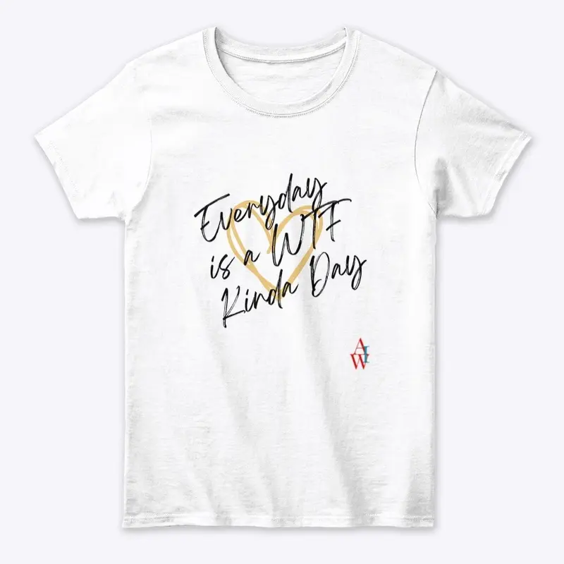 WTF Kinda Day - Women's Tee (white)